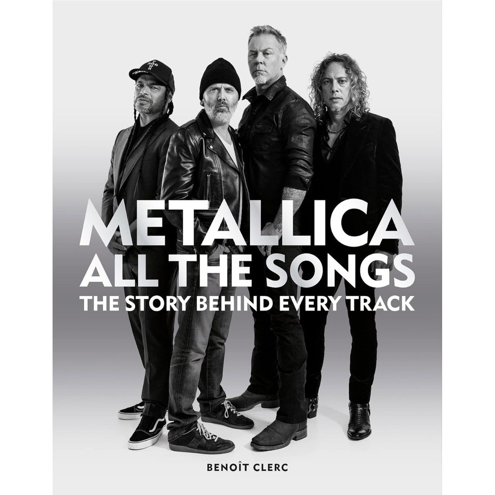Metallica The Story Behind Every Track Hardcover Benoit Clerc Book All the Songs